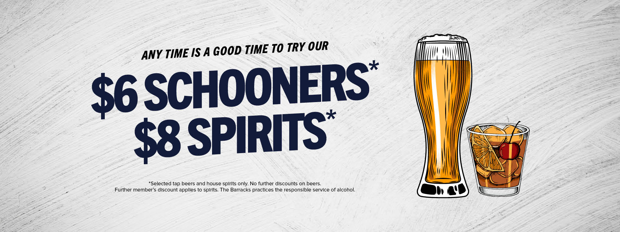 $6 Schooners & $8 Spirits