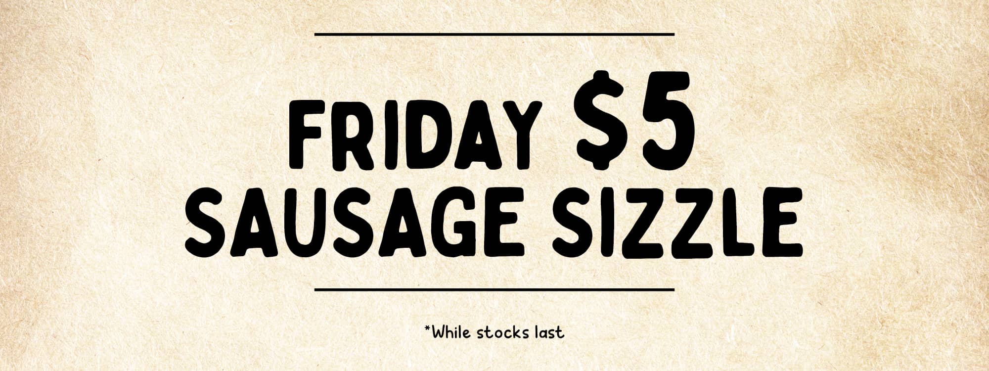 Friday Sausage Sizzle